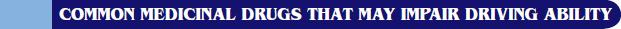 Common Medicinal Drugs That May Impair Driving Ability